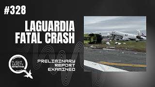 Laguardia Crash Preliminary NTSB Findings - Episode 328
