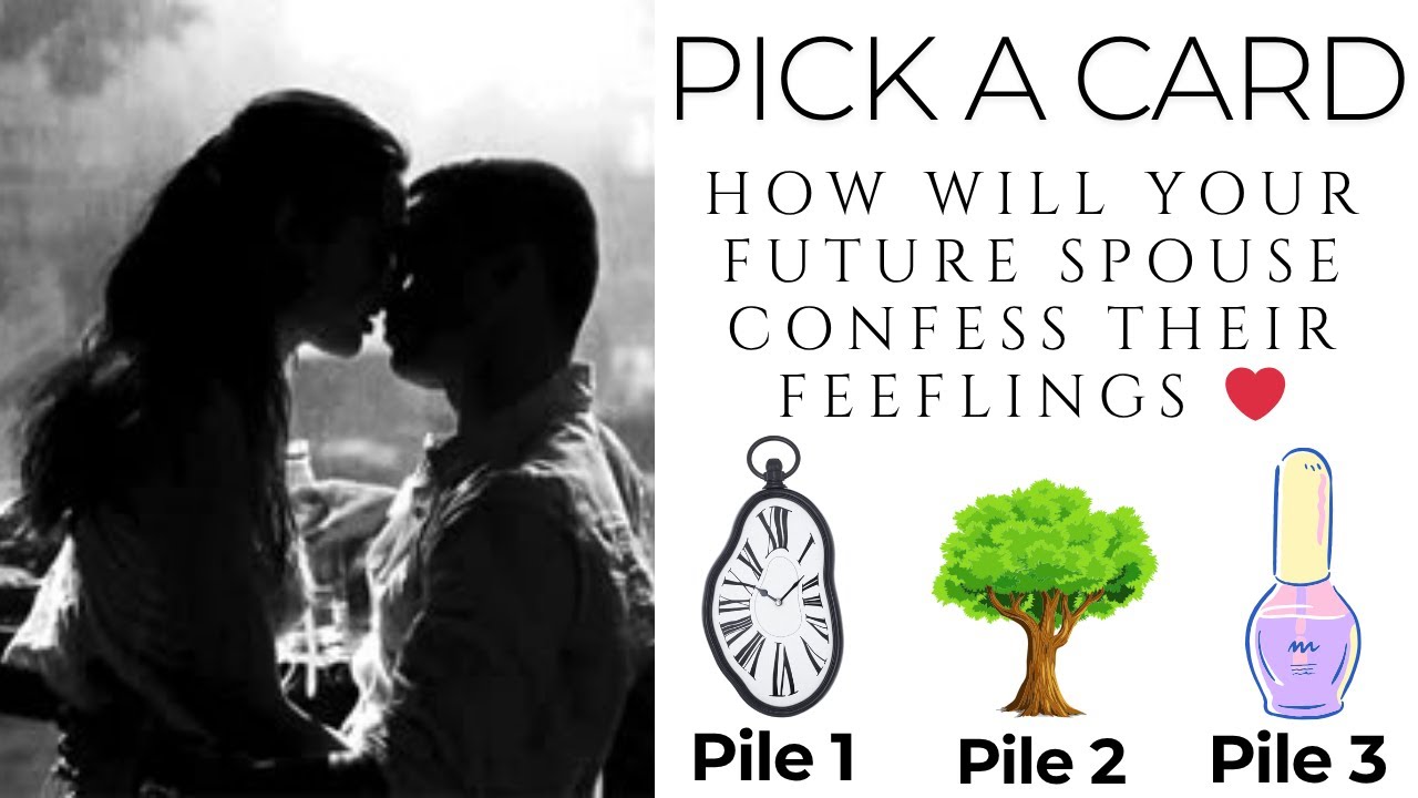 Pick a Card: How Will Your Future Spouse Confess Their Feeflings ❤️
