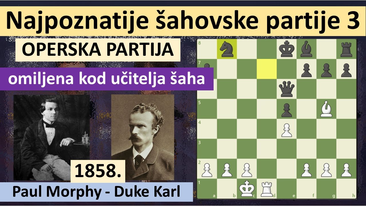 Najpoznatije šahovske partije 3 - Operska partija - Paul Morphy vs Duke Karl (1858)
