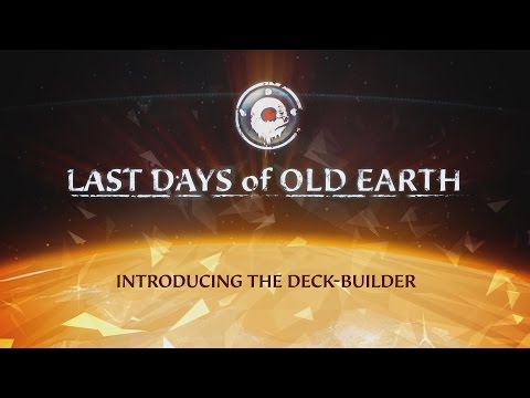 Last Days of Old Earth - Introducing the Deck-Builder