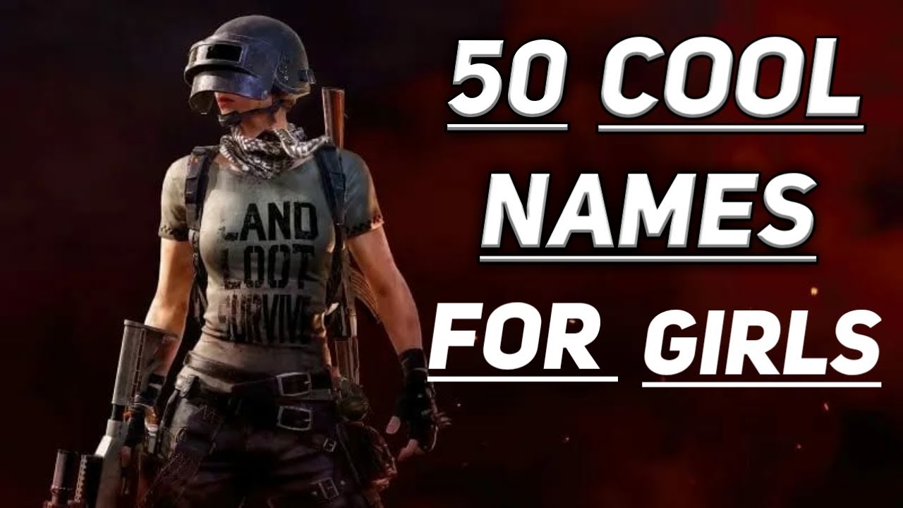Top 50 Cool Names For Pubg Girls