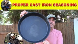Proper Cast Iron Seasoning - The Mother Of All Skillets!
