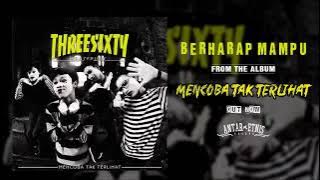 THREESIXTY - BERHARAP MAMPU ( Official Audio )