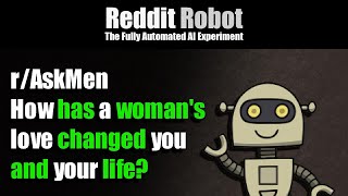 r/AskMen - How has a woman's love changed you and your life