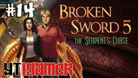 Broken Sword 5 - the Serpent