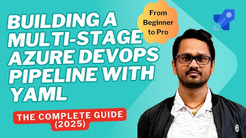 Azure DevOps YAML-pijplijnen: van beginner tot professional - Bouw uw multi-stage pijplijn | Voll...