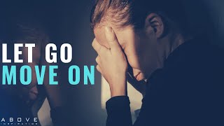 LET GO & MOVE ON | Move Forward Into The Future God Has For You - Inspirational & Motivational Video