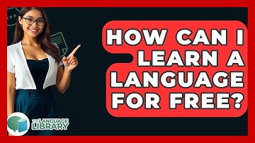 How Can I Learn A Language For Free? - The Language Library
