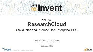 AWS re:Invent 2015 | (CMP303) ResearchCloud: CfnCluster and Internet2 for Enterprise HPC