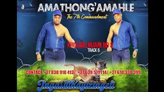 AMATHONG' AMAHLE   KHOLWELINJANI NO 3 -Track 6