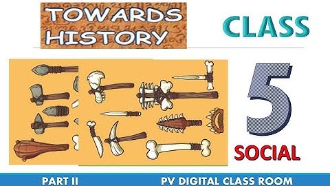 Towards History | Part 2 | Social | V Std