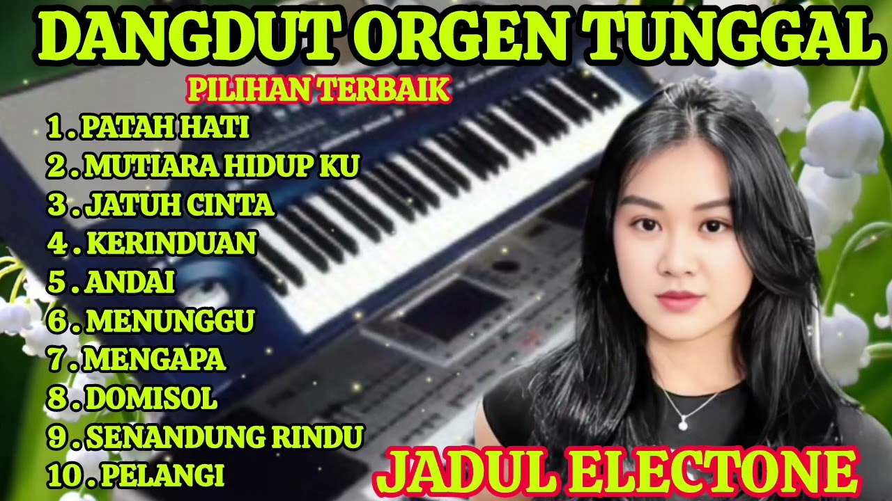DANGDUT ORGEN TUNGGAL FULL ALBUM TERLARIS🎹🎹 KOLEKSI LAGU PILIHAN TERBAIK👍💯 ENAK BANGET