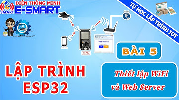 Lập trình ESP32 - Bài 5 - Thiết lập wifi và web server trên esp32 - thiết lập sự kiện wifi reconnect
