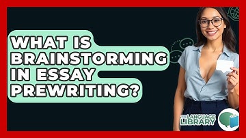 What Is Brainstorming In Essay Prewriting? - The Language Library