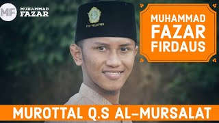 Murottal Q.s Al-Mursalat Nagham Rost Muhammad Fazar Firdaus