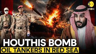 Houthis Blow Up Saudi Oil Tankers; Tensions Explode In Red Sea | WION Originals