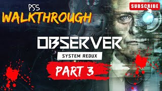 Observer System Redux Walkthrough Part 3 on PS5 (No Commentary)