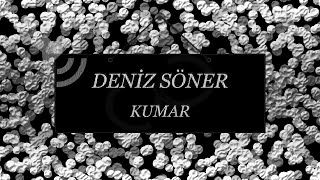 Deniz Söner - Kumar (Official Lyric Video) Resimi