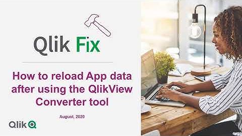 Qlik Fix: How to reload data after using the QlikView Converter tool