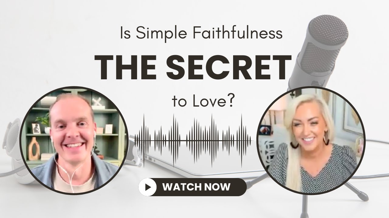 Is Simple Faithfulness The Secret To Love? with Pastor Bob
