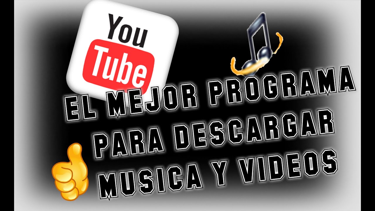 EL MEJOR PROGRAMA PARA DESCARGAR MÚSICA Y VIDEOS DE YOUTUBE 2016 YouTube