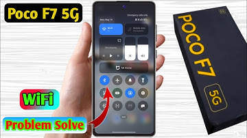 poco f7 wifi problem, poco f7 wifi connection problem