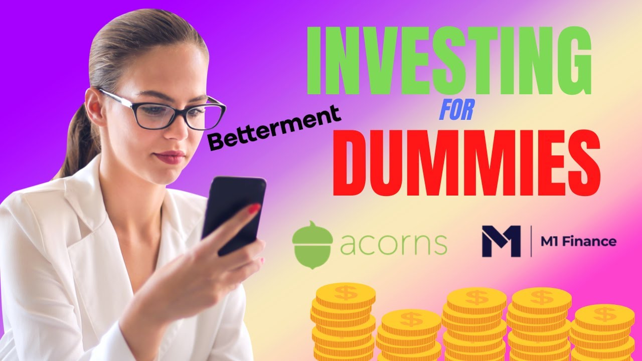 Investing For Dummies – Acorns, Betterment, M1 Finance and Others