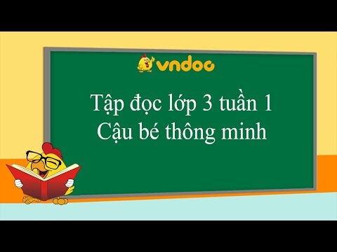 Video Cậu bé thông minh - Tập đọc lớp 3 tuần 1 - VnDoc.com - youtube