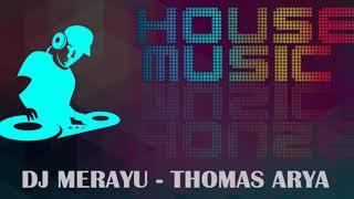 house music dj merayu - thomas arya