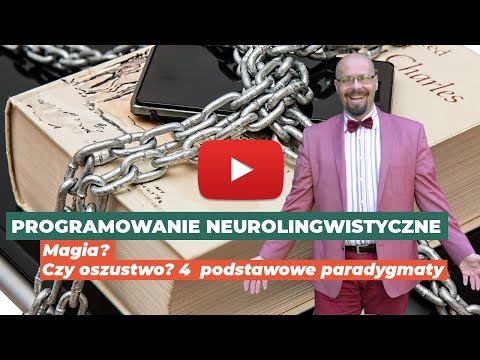 [NLP] 4 Paradygmaty NLP - czym jest Neurolingwistyczne Programowanie