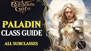 Baldur's Gate 3 Paladin Guide  All Subclasses (Oathbreaker, Devotion, Ancients & Vengeance)