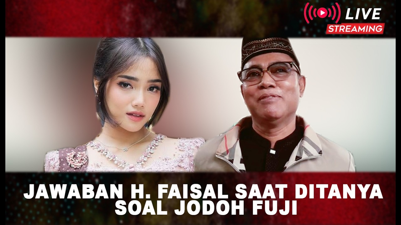 Selalu Ditanya Tentang Jodoh Fuji, Ini Jawaban Haji Faisal