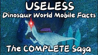 Useless Dinosaur World Mobile Facts: The COMPLETE Saga