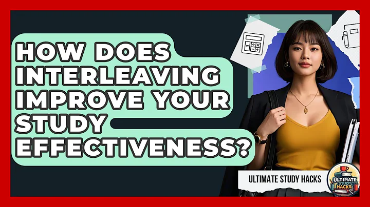How Does Interleaving Improve Your Study Effectiveness? - Ultimate Study Hacks