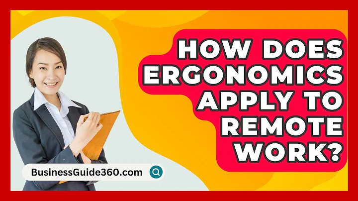 How Does Ergonomics Apply To Remote Work? - BusinessGuide360.com