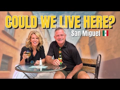 Could We Really Live in San Miguel de Allende? Our Honest Answer 🇲🇽