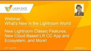 Webinar - Whats New in Lightroom: Lightroom Classic 7, New Cloud-Based Lightroom CC and More!