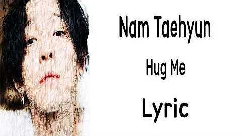 [LYRIC] Nam Tae Hyun (South Club) – Hug Me [Han-Rom-Eng]
