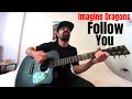 Follow You - Imagine Dragons [Acoustic Cover by Joel Goguen]