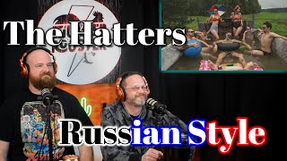 *FIRST TIME REACTION* The Hatters  Russian Style