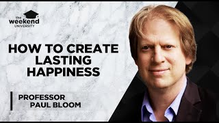 The Surprising Science of Lasting Happiness  Professor Paul Bloom