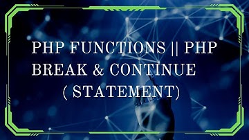 PHP Function Break & Continue Boost Your Coding Skills!