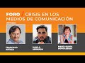 FORO | Crisis en los medios de comunicación