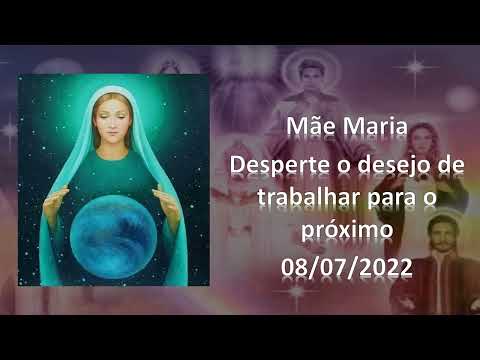 49 - Mãe Maria - Desperte o desejo de trabalhar para o próximo - 08/07/2022
