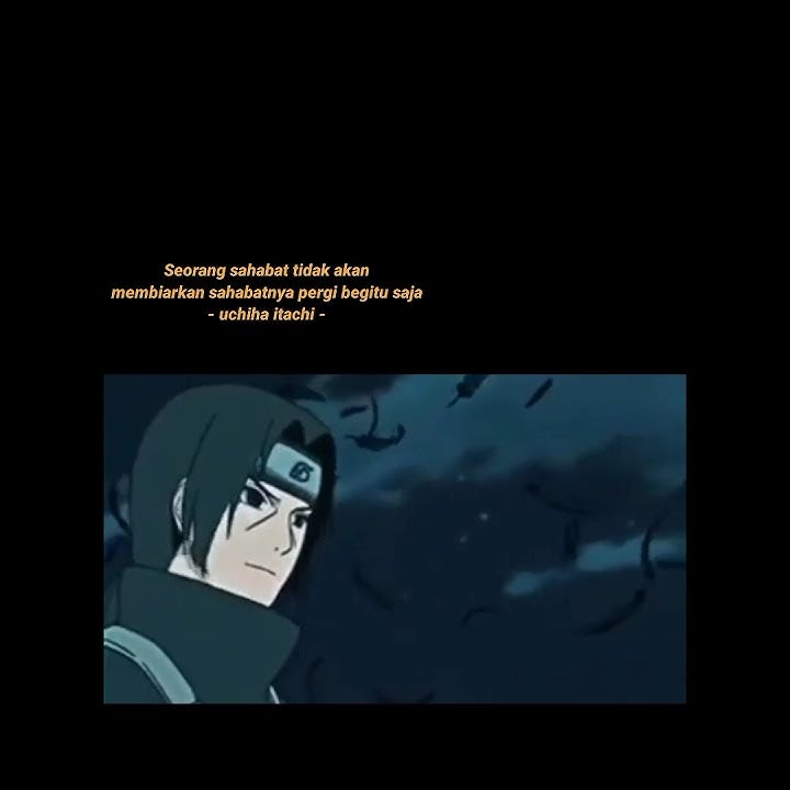 Story wa Naruto 30 detik || kata kata uchiha Itachi ( Itachi sad )