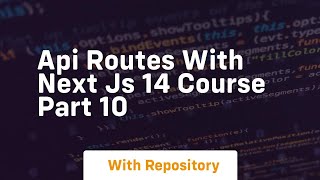api routes with next js 14 course part 10