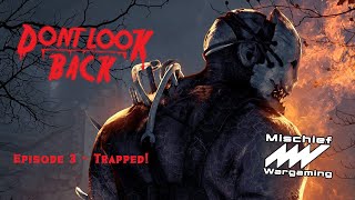 Don't Look Back! Episode 3 - Trapped!