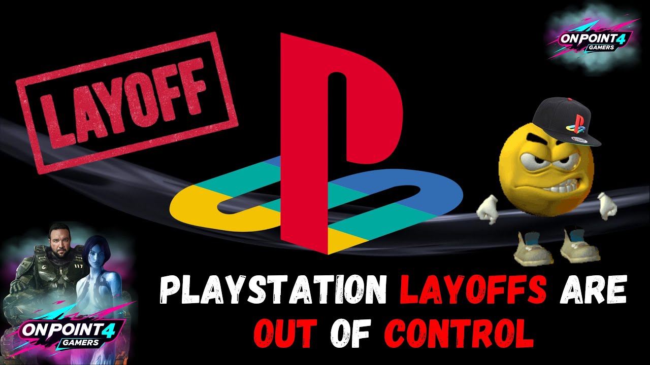 PlayStation Layoffs are OUT OF CONTROL