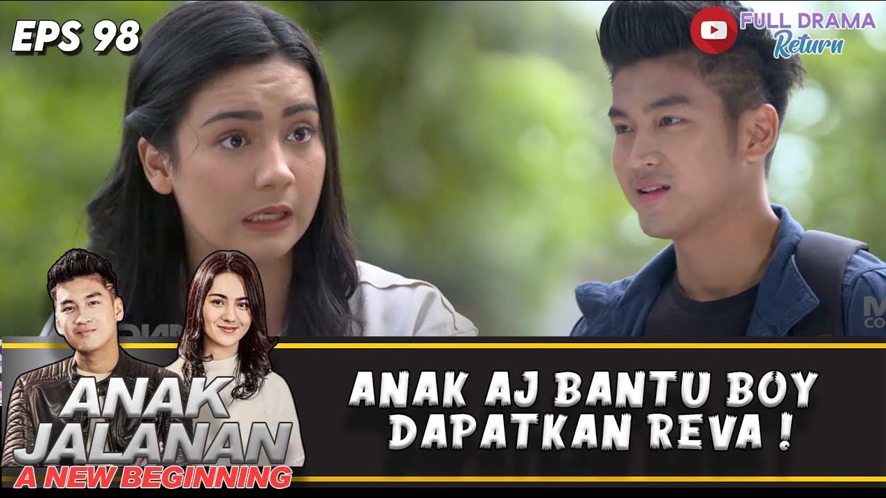 ANAK AJ BANTU BOY DAPATKAN REVA ! | ANAK JALANAN A NEW BEGINNING | EPS 98 (2/5)