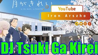 DJ Tsuki Ga Kirei | Ending Tsuki Ga Kirei versi DJ.